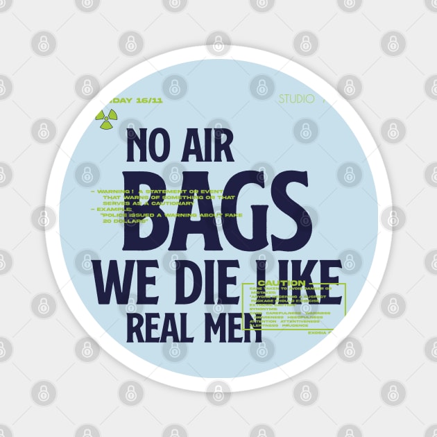 No Air Bags We Die Like Real Men Magnet by Exosia store